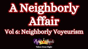 A Neighborly Affair Vol 6: Neighborly Voyeurism