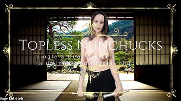 Topless Sage Eldritch Single & Dual Nunchaku Practice