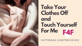 F4f Take Your Clothes Off And Touch Yourself For Me Guided Masturbation Erotic Audio For Women