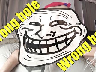 Ow! YOU're Literally in My Anal opening! My Butt Hurts!