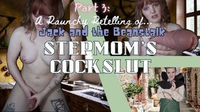 Mean Stepmom's Cockslut! Jack and the Beanstalk part 3 - Ezra Faith