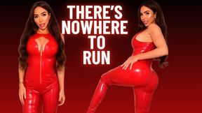 There's nowhere to run