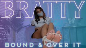 “Bratty Bound And Over It” [BONDAGE]