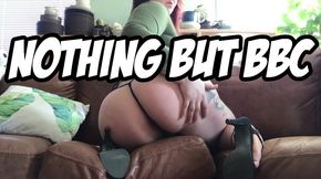 That Ass Deserves NOTHING BUT BBC