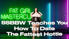 SSBBW Teaches You How To Date The Fattest Hottie