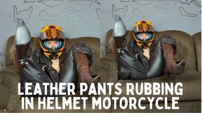 helmet and leather pants rubbing