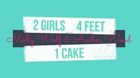 2 Girls, 4 feet, 1 cake !