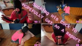 Sucking His Cock To HOPEFULLY Get An A Report_1080p
