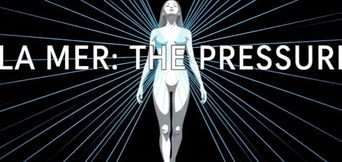 La Mer Ep. 3 - the Pressure