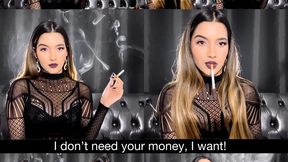 I don't need your money I want it! - findom smoking