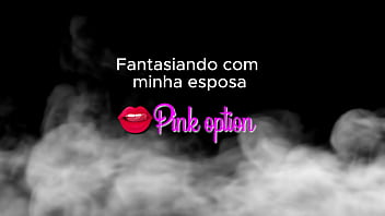 Contos Eroticos -  Fantasiando com minha esposa