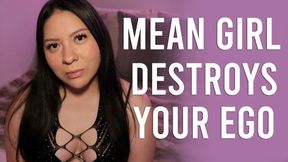 Mean Girl Destroys Your Ego