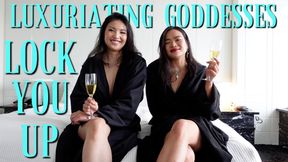 Luxuriating Goddesses Lock You Up