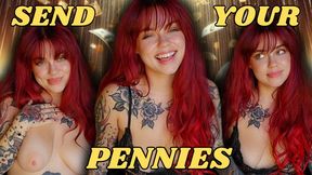 Send Me your Pennies - Small Send Findom - Ginger Rae - financial domination - broke humiliation - goddess worship - male submission