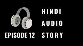 Desi Collage 25 Year Old women telling Hindi Audio Uncensored story. Erotica Homemade Audio stories by Indian