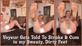 Voyeur Gets Told To Stroke & Cum to my Sweaty, Dirty Feet