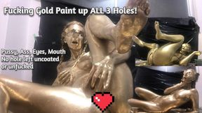 Fucking Gold Paint Up All 3 Holes+Poured in Eyes+Bronze