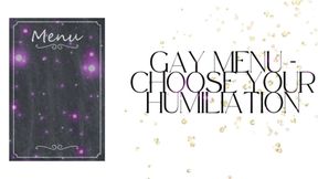 Gay Menu - Choose Your Humiliation, Pay for Your Degradation