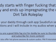 Finger Fucking the tiny pussy turns into impregnating the cunt. (Dirty Talk Roleplay)