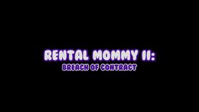 Rental Mommy II: Breach of Contract