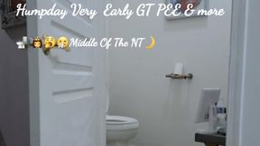 HUMPDAY VERY EARLY GT PEE AND more