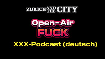 Open-Air Fick &ndash_ XXX-PODCAST auf Deutsch