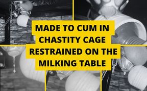 Made to Cum in Chastity Cage Restrained on the Milking Table