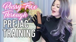 Pussy-Free Through Prejac Training
