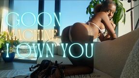 GOON MACHINE I OWN YOU