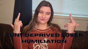 CUNT DEPRIVED LOSER HUMILIATION