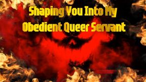 Shaping You Into My Obedient Queer Servant