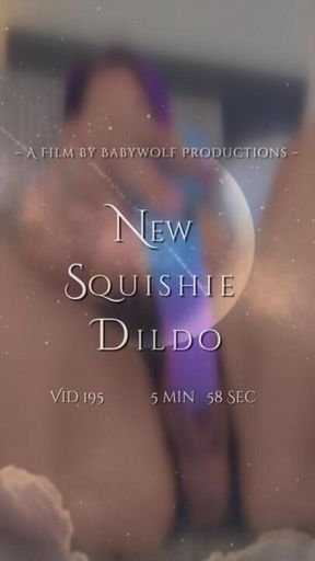 Vid195 – New Squishie Dildo