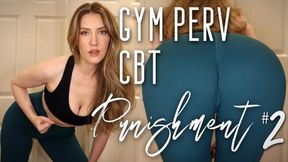 Gym Perv CBT Punishment 2