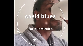 Covid quarantine blues  W/lucio marave