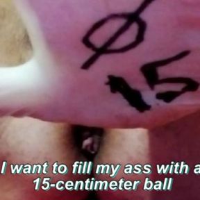 My ass swallows the ball. I inflate it to a diameter of 15 centimeters and shoot it out. Plus slow motion