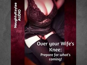 Over Your Wife's Knee - A Naughty Kaylee Audio