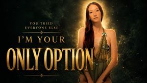 I'm Your Only Option