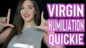 Virgin Humiliation Quickie - Goddess Venus