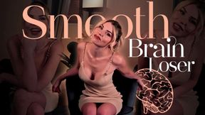 Smooth Brain Loser