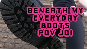 Beneath My Everyday Boots POV JOI