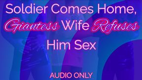 Soldier Comes Home, Giantess Wife Refuses Him Sex