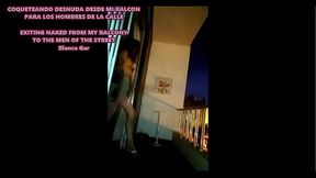 EXCITANDO DESNUDA DESDE MI BALC&Oacute_N A LOS HOMBRES DE LA CALLE - Blanca Gar