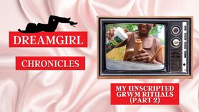 Dreamgirl Chronicles: My Unscripted GRWM Rituals (Part 2)