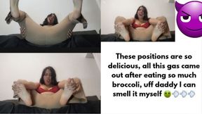 These positions are so delicious, all this gas came out after eating so much broccoli, uff daddy I can smell it myself
