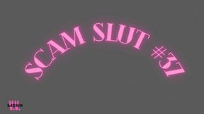 SCAM SLUT #37