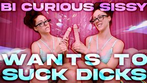 Bi Curious Sissy wants to Suck Dicks – Bisexual Encouragement by Goddess Nikki Kit