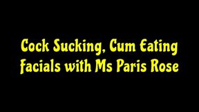 Cock Sucking, Cum Eating Facials with Ms Paris Rose (WMV format)