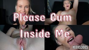 Please Cum Inside Me