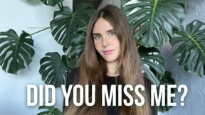Did you miss me?