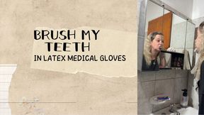 bush my teeth in medical glove
